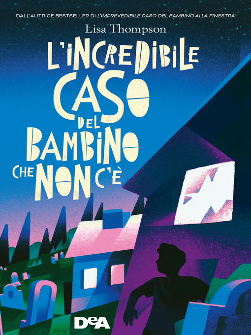 Title details for L'incredibile caso del bambino che non c'è by Lisa Thompson - Available